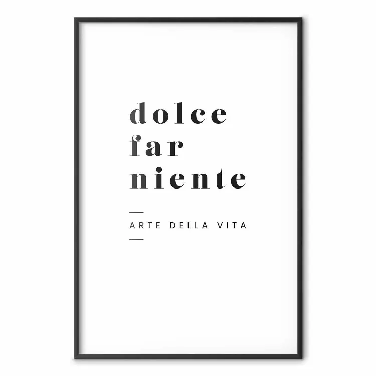 Dolce far niente - black and white simple composition with Italian text
